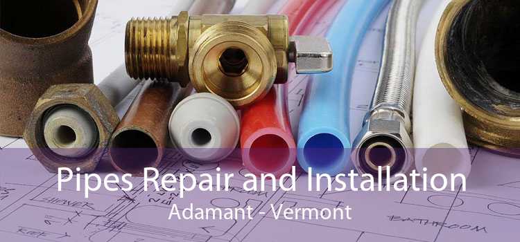 Pipes Repair and Installation Adamant - Vermont
