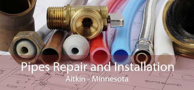 Pipes Repair and Installation Aitkin - Minnesota