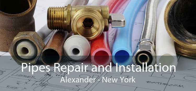 Pipes Repair and Installation Alexander - New York