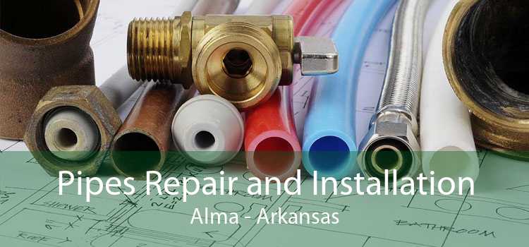 Pipes Repair and Installation Alma - Arkansas