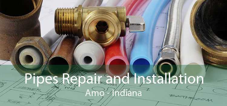 Pipes Repair and Installation Amo - Indiana