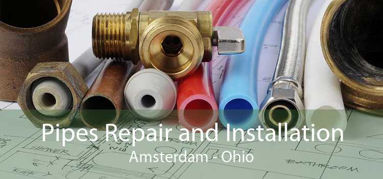 Pipes Repair and Installation Amsterdam - Ohio