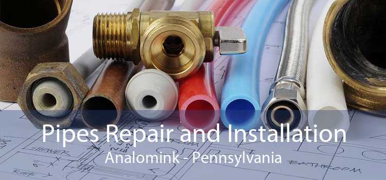 Pipes Repair and Installation Analomink - Pennsylvania