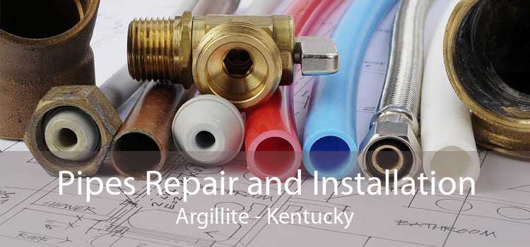 Pipes Repair and Installation Argillite - Kentucky
