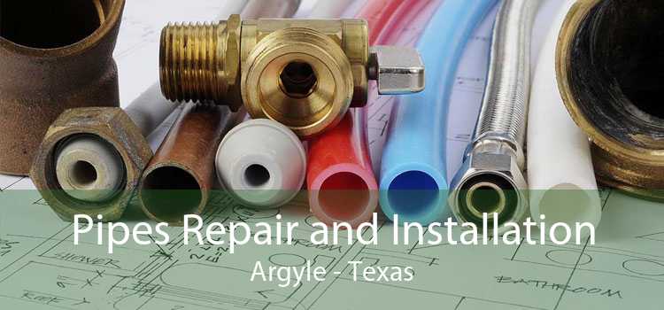 Pipes Repair and Installation Argyle - Texas