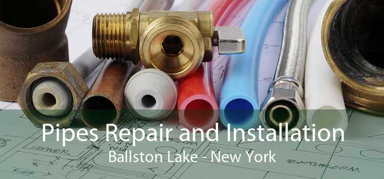 Pipes Repair and Installation Ballston Lake - New York