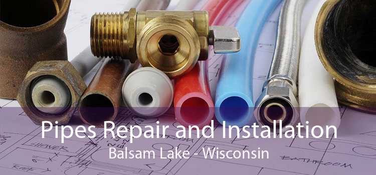 Pipes Repair and Installation Balsam Lake - Wisconsin