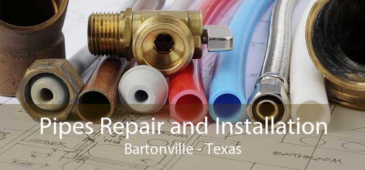 Pipes Repair and Installation Bartonville - Texas