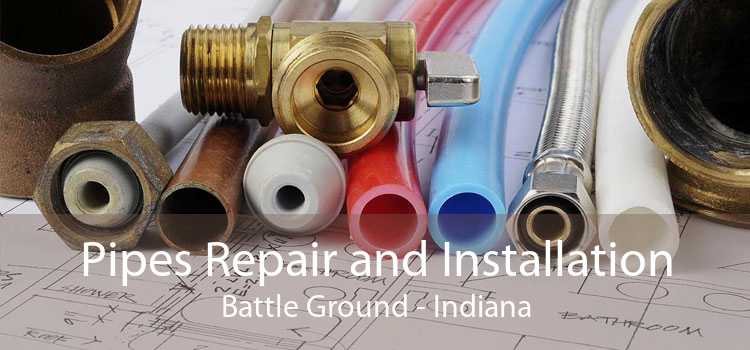 Pipes Repair and Installation Battle Ground - Indiana