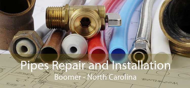 Pipes Repair and Installation Boomer - North Carolina
