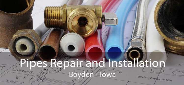 Pipes Repair and Installation Boyden - Iowa