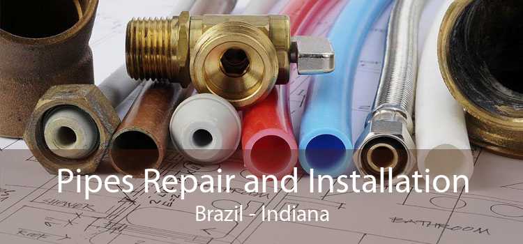 Pipes Repair and Installation Brazil - Indiana