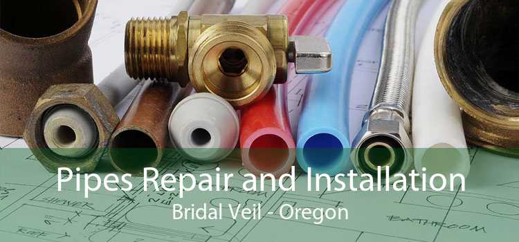 Pipes Repair and Installation Bridal Veil - Oregon