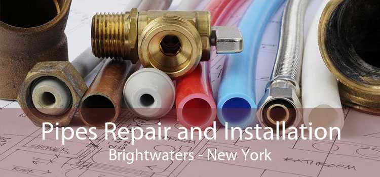 Pipes Repair and Installation Brightwaters - New York