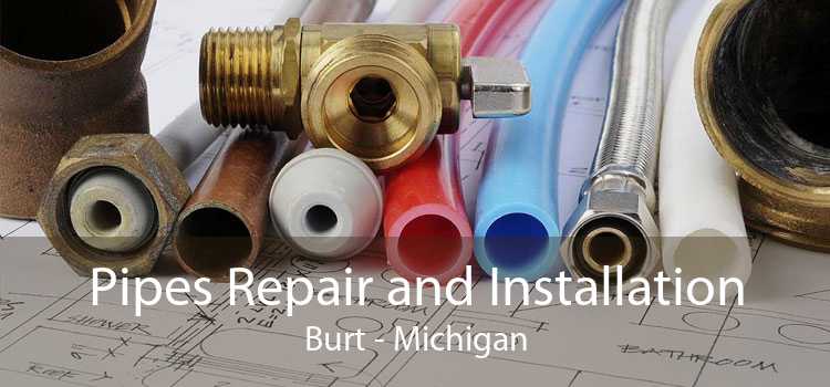 Pipes Repair and Installation Burt - Michigan