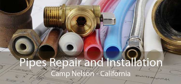 Pipes Repair and Installation Camp Nelson - California