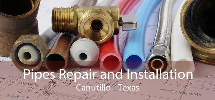 Pipes Repair and Installation Canutillo - Texas