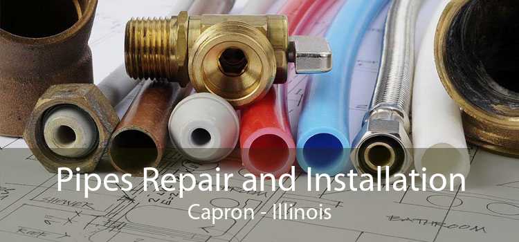 Pipes Repair and Installation Capron - Illinois