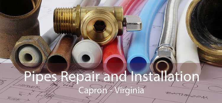 Pipes Repair and Installation Capron - Virginia
