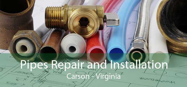 Pipes Repair and Installation Carson - Virginia