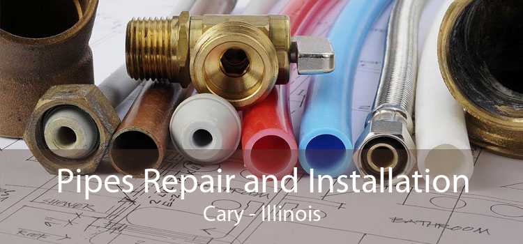 Pipes Repair and Installation Cary - Illinois