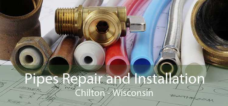 Pipes Repair and Installation Chilton - Wisconsin