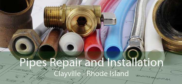 Pipes Repair and Installation Clayville - Rhode Island