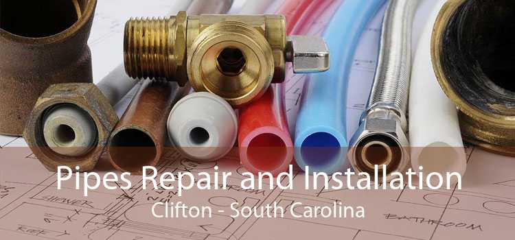 Pipes Repair and Installation Clifton - South Carolina