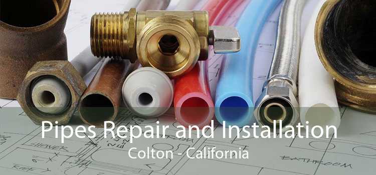 Pipes Repair and Installation Colton - California