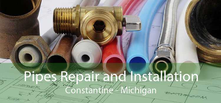 Pipes Repair and Installation Constantine - Michigan