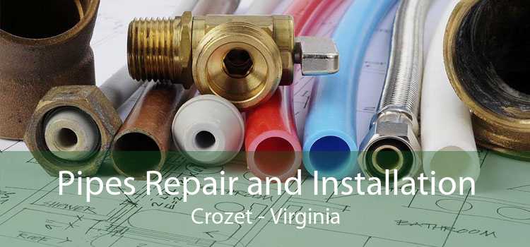 Pipes Repair and Installation Crozet - Virginia