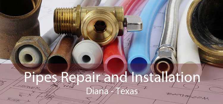 Pipes Repair and Installation Diana - Texas