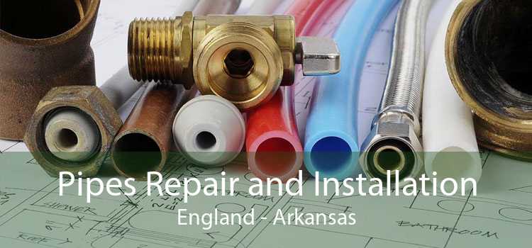 Pipes Repair and Installation England - Arkansas
