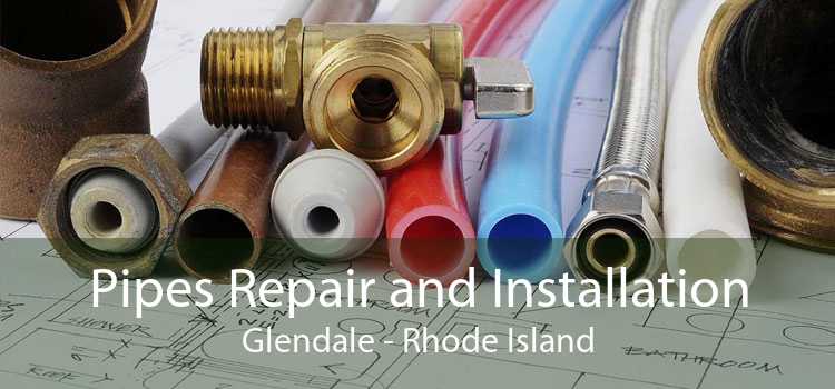 Pipes Repair and Installation Glendale - Rhode Island