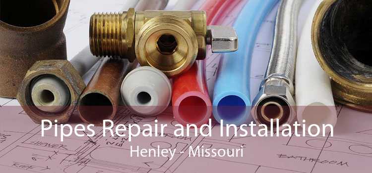 Pipes Repair and Installation Henley - Missouri