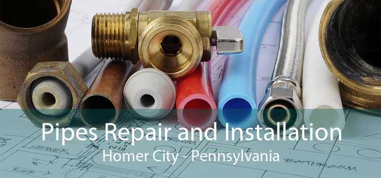 Pipes Repair and Installation Homer City - Pennsylvania