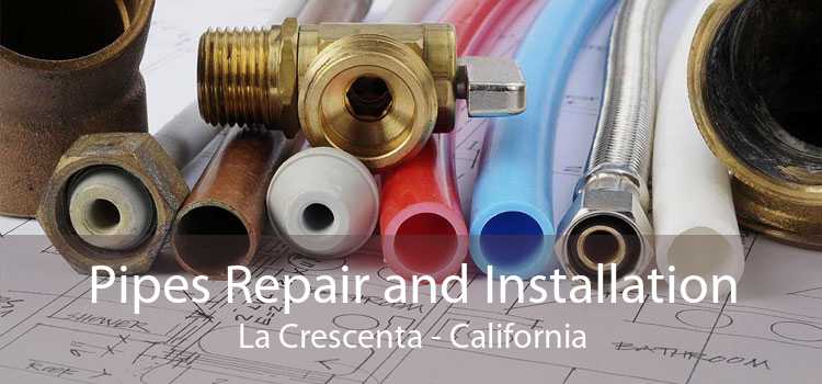Pipes Repair and Installation La Crescenta - California