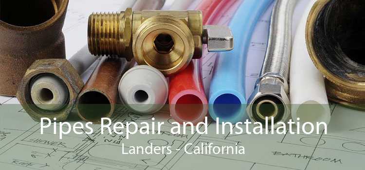 Pipes Repair and Installation Landers - California