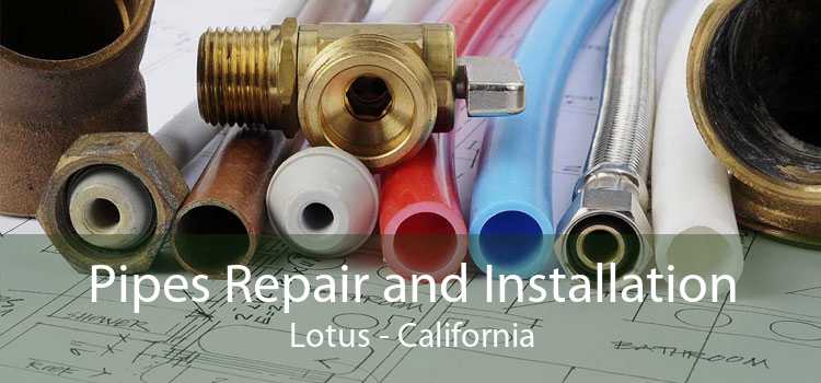Pipes Repair and Installation Lotus - California