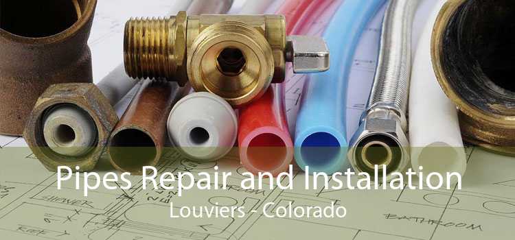 Pipes Repair and Installation Louviers - Colorado