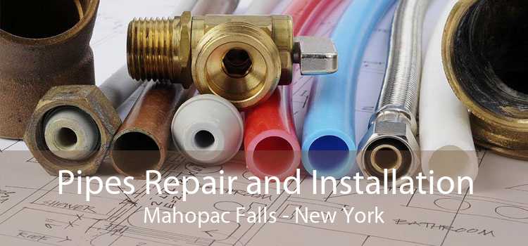 Pipes Repair and Installation Mahopac Falls - New York