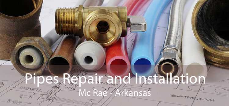Pipes Repair and Installation Mc Rae - Arkansas