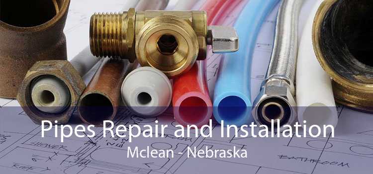 Pipes Repair and Installation Mclean - Nebraska