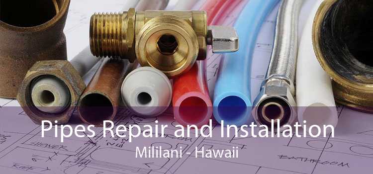 Pipes Repair and Installation Mililani - Hawaii