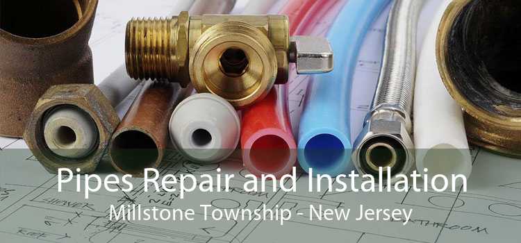 Pipes Repair and Installation Millstone Township - New Jersey
