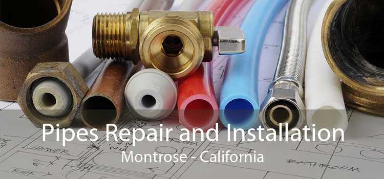 Pipes Repair and Installation Montrose - California