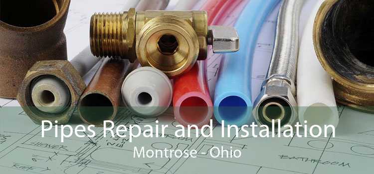 Pipes Repair and Installation Montrose - Ohio