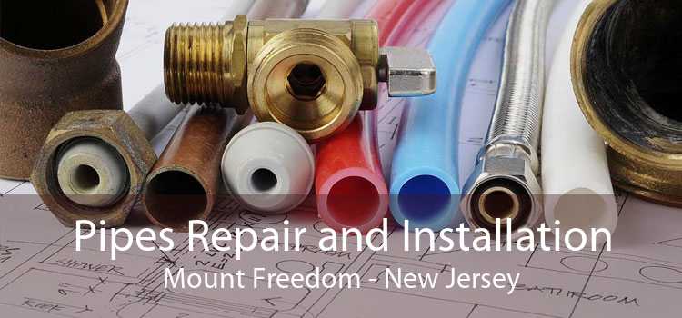 Pipes Repair and Installation Mount Freedom - New Jersey