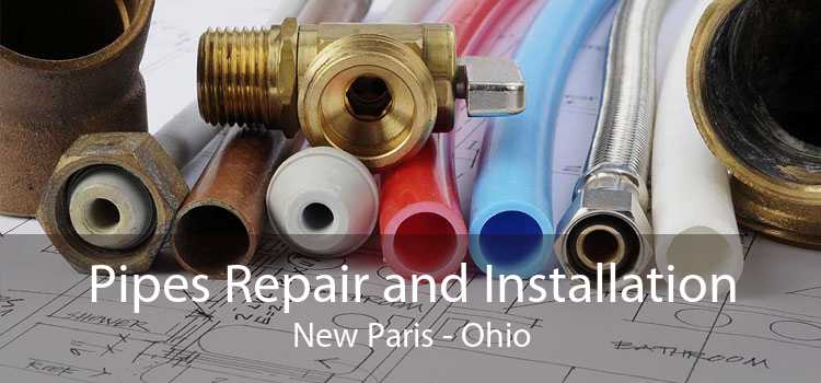 Pipes Repair and Installation New Paris - Ohio