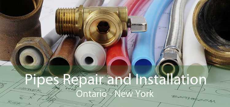 Pipes Repair and Installation Ontario - New York
